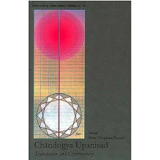 Chandogya Upanisad (With The Original Text In Sanskrit And Roman Transliteration, English Translation And Commentary)